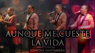 Sonora Santanera - Aunque Me Cueste La Vida (Cumbias 2023) (En Vivo)