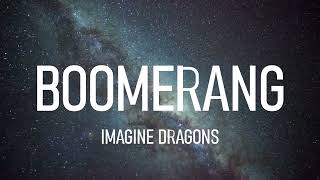 Imagine Dragons- Boomerang (official Lyrics)  #imaginedragons #boomerang #lyricsvideo