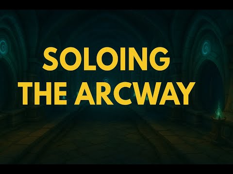 SOLOING - THE ARCWAY (MYTHIC)