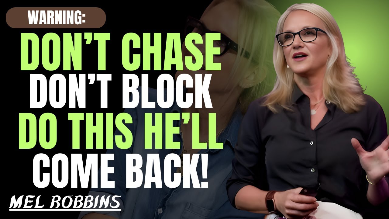 Don’t Text First, Don’t Block — Just Do THIS and Watch Him Come Back!" | Mel Robbins