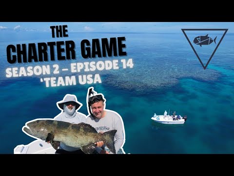 The Charter Game  - Season 2 Ep 14 - Topwater Reef Flats Session with Team USA