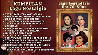 Download lagu Kumpulan Lagu Nostalgia 70-80an (Tetty Kadi, Ernie Djohan, dkk) Lagu Legendaris mp3