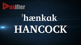 How to Pronunce Hancock in English - Voxifier.com