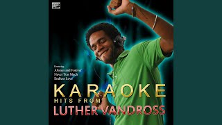 I'd Rather (In the Style of Luther Vandross) (Karaoke Version)