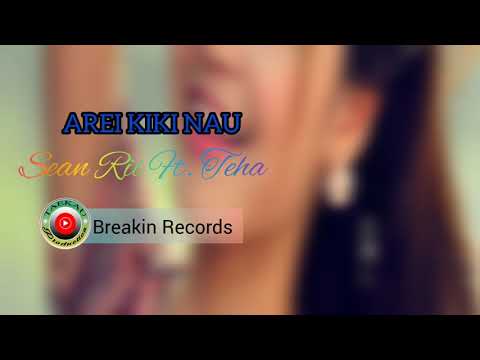 Arei Kiki Nau_ [Sean Rii Ft. Teha] @Prod; Breakin Records (Audio 2020)