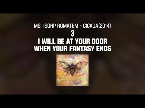 [lyrics] Ms. isohp romatem - Cicada(2014) 3. I will be at your door when your fantasy ends