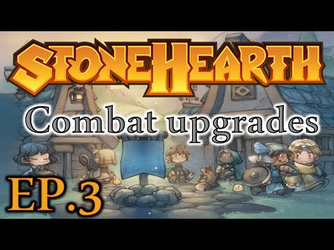 StoneHearth EP.3 Combat upgrades
