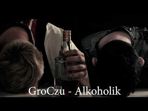 GroCzu - Alkoholik (REPROD.KARLOL)
