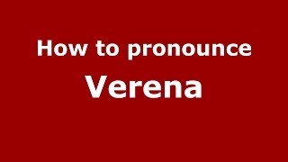 How to pronounce Verena
