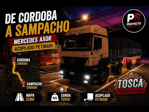 🔥 ¡Ruta con carga pesada! Córdoba ➜ Sampacho en Mercedes Axor Acoplado Petinari