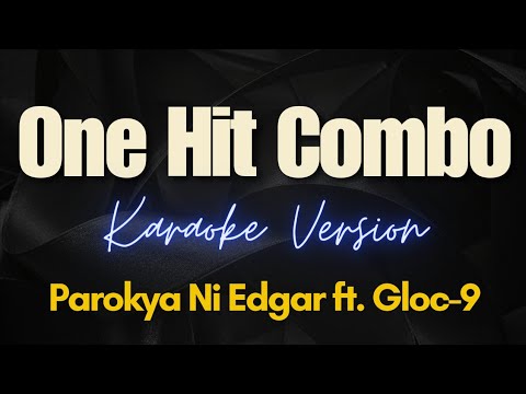 One Hit Combo - Parokya Ni Edgar ft. Gloc-9 (Karaoke)
