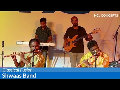 Classical Fusion By Shwaas - HCL Concerts