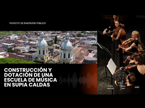 Construcción y dotación de una escuela de música en Supia, Caldas (Proyecto Académico (CUN) 