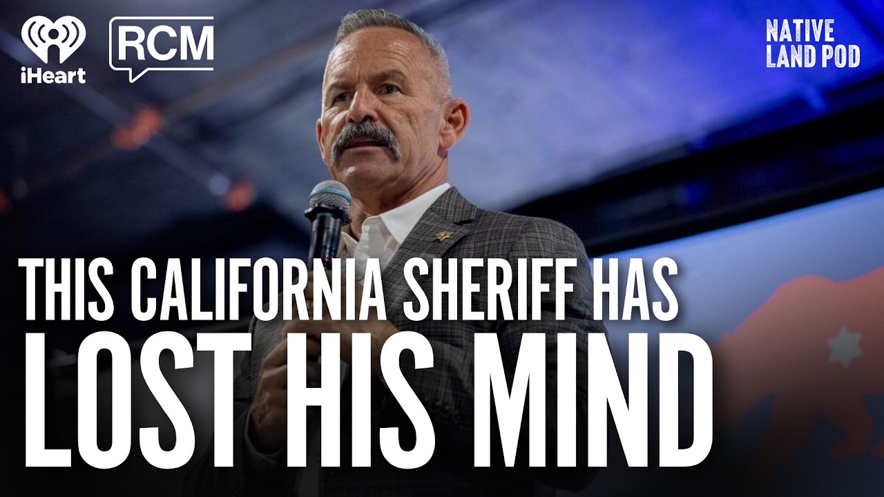 This California Sheriff Has Lost His Mind | Native Land Pod