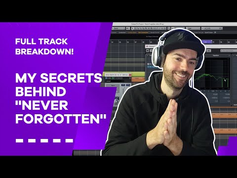 Full track breakdown! My secrets behind my single 'Never Forgotten''!