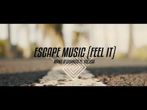 Mano D'iShango ft. Yalisaï - ESCAPE MUSIC (FEEL IT)