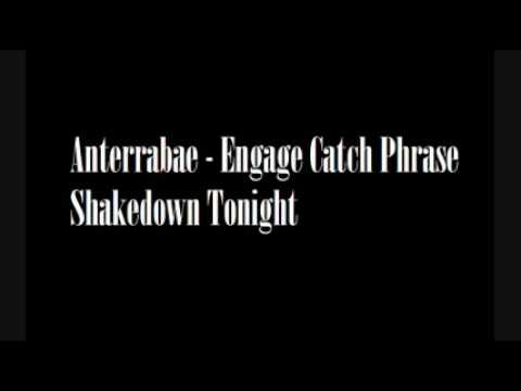 Anterrabae - Engage Catch Phrase