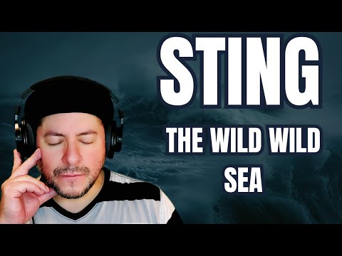 FIRST TIME HEARING Sting- "The Wild Wild Sea" (Reaction)