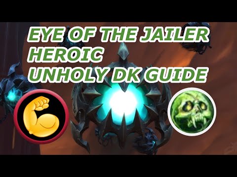 Eye of the Jailer Heroic Unholy DK PoV Commentary and Guide (Shadowlands 9.1)