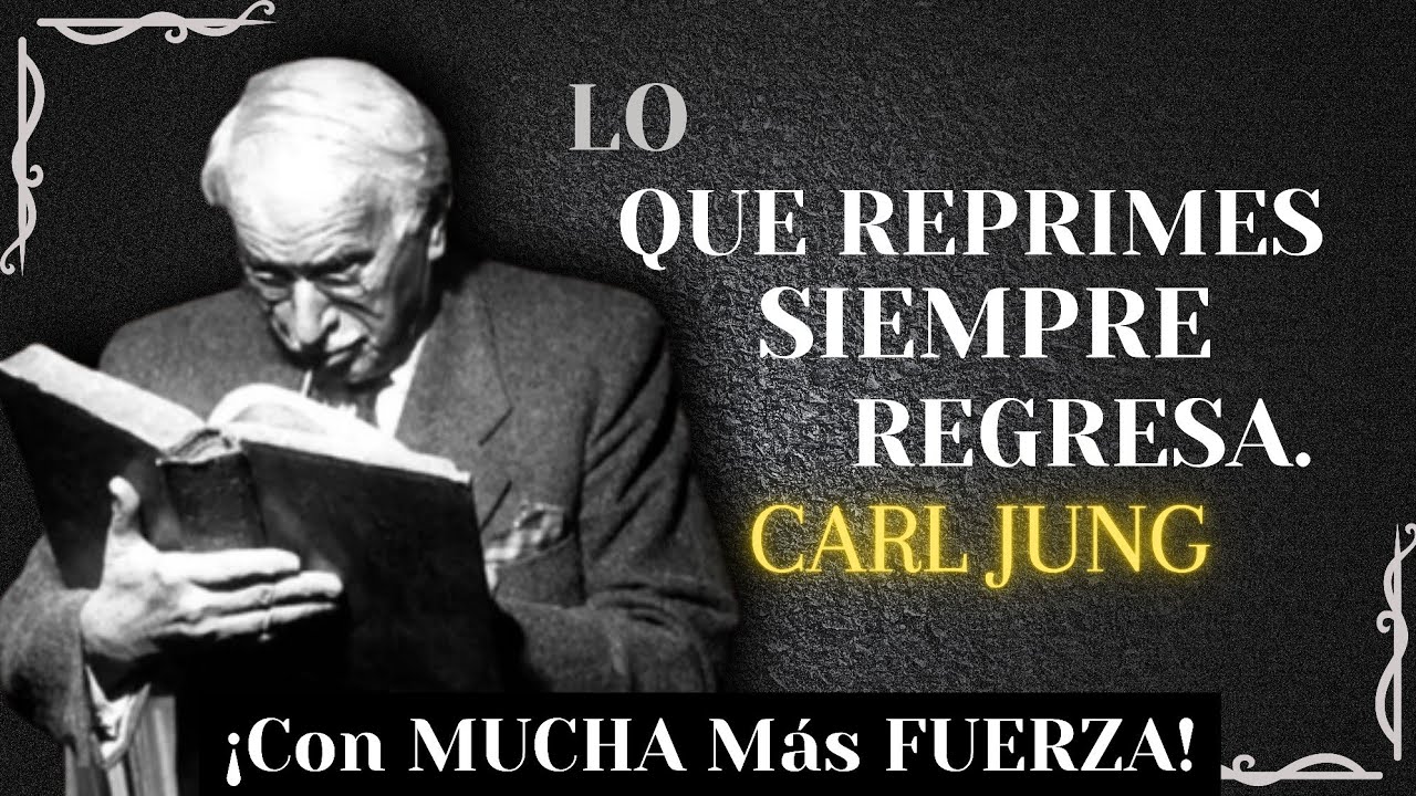 Lo Que REPRIMES Siempre REGRESA Con Más FUERZA | Carl Jung