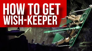 Destiny 2: Season Of The Wish - HOW TO GET THE WISH-KEEPER EXOTIC BOW!