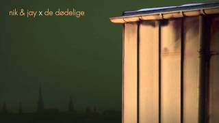 Nik &amp; Jay - Novembervej Pt. 2 (feat. De Dødelige)