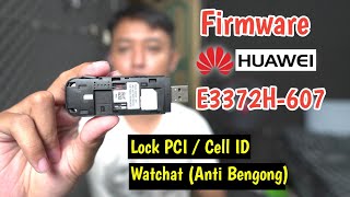 Wajib coba! Firmware Support Lock Cell id & Watchat anti bengong modem huawei e3372 hilink