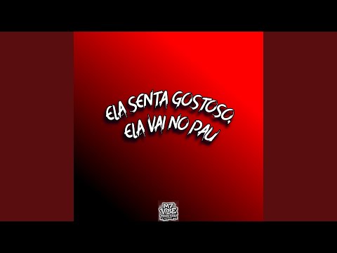 Ela Senta Gostoso, Ela Vai no Pau