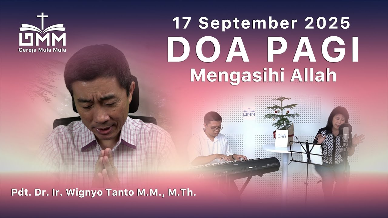 DOA PAGI | Mengasihi Allah – 17 September 2025 | Ps. Wignyo Tanto