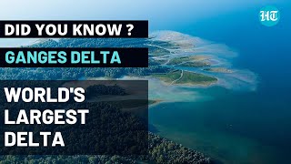 World's Largest Delta - Ganges Delta | Did You Know