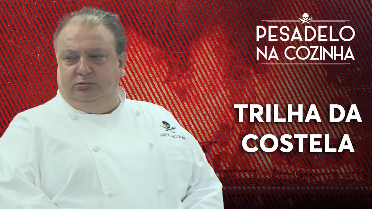 TRILHA DA COSTELA | Pesadelo na Cozinha [REAPRESENTAÇÃO]