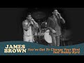 James Brown & Bobby Byrd - You’ve Got To Change Your Mind (Live at the Boston Garden, Apr 5, 1968)
