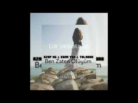 Azap Hg Ft. Edım Yok & Taladro - Ben Zaten Ölüyüm