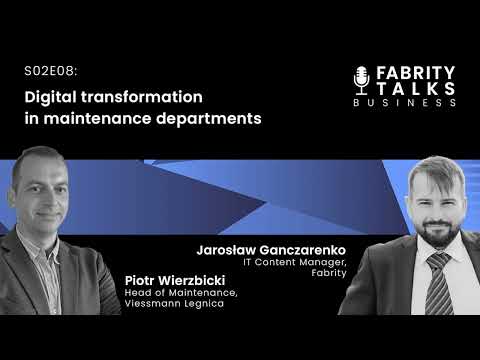 Fabrity Talks - S02E08 - Digital transformation in maintenance departments 🏭