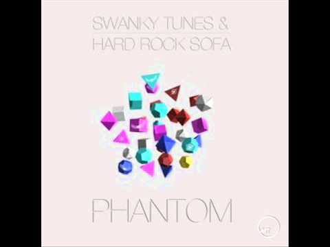 Swanky Tunes & Hard Rock Sofa - Phantom (Original Mix)