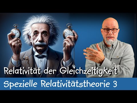 Relativität der Gleichzeitigkeit - Spezielle Relativitätstheorie 3