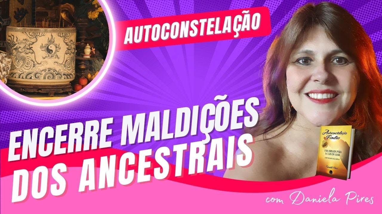 Autoconstelação para Ancestralidade honra aos ancestrais encerrar maldições hereditárias