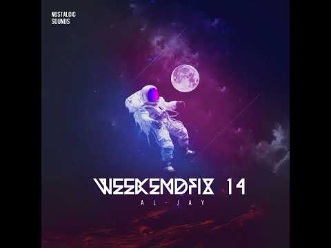 Al-Jay - WeekendFix14(Mix)