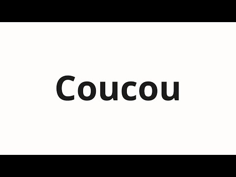 How to pronounce Coucou