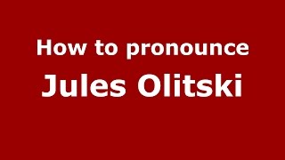 How to pronounce Jules Olitski