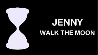 Jenny Lyrics - WALK THE MOON, 2010