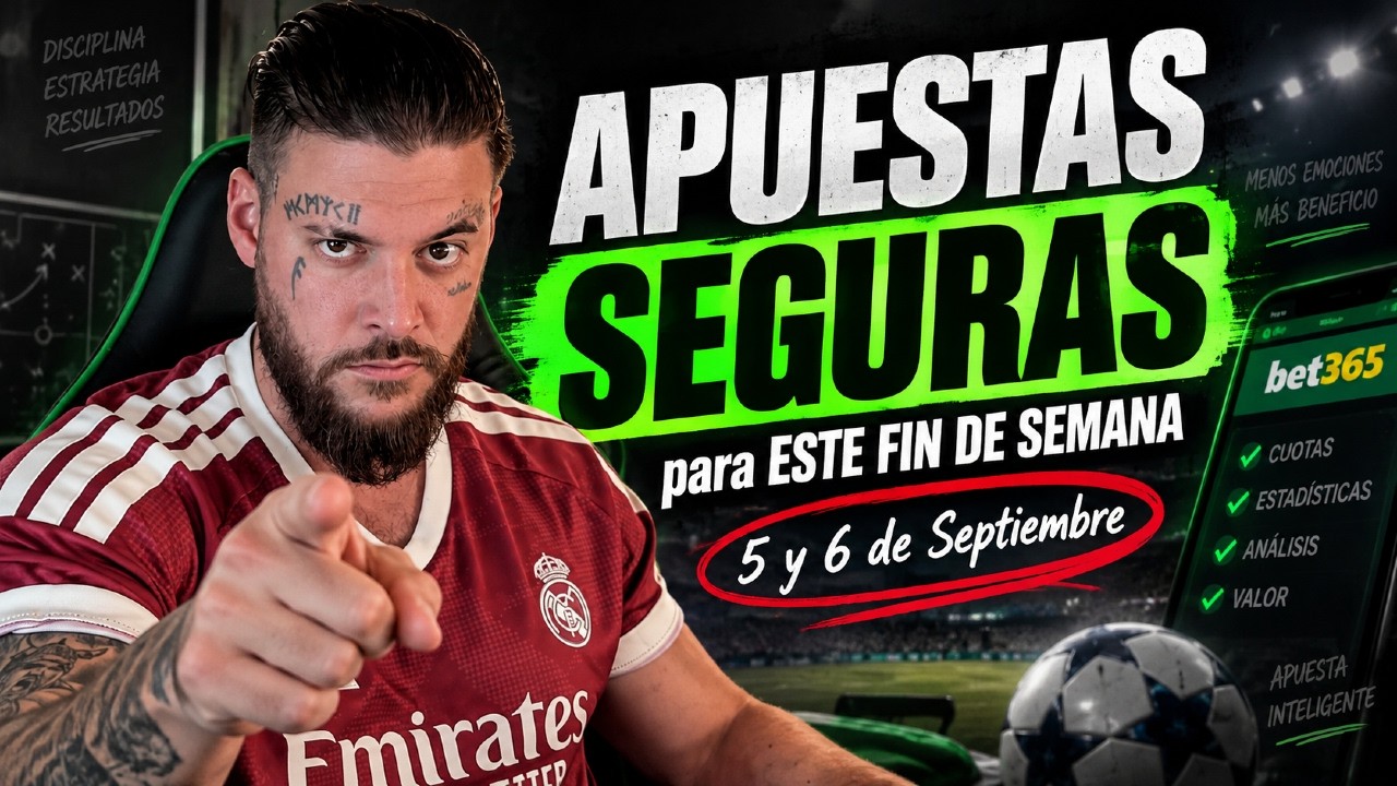 💰 APUESTAS SEGURAS para ESTE FIN DE SEMANA 5 y 6 de Septiembre