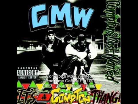 Compton's Most Wanted - One Time Gaffled Em Up