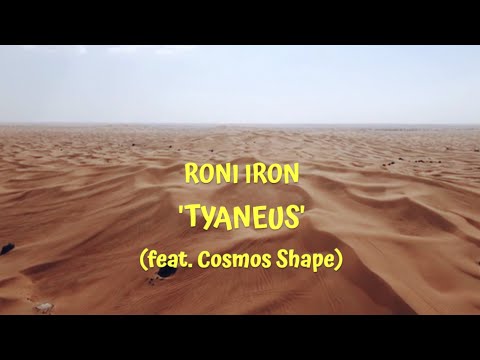 Roni Iron - Tyaneus (feat. Cosmos Shape) (Official Video) [Edit]
