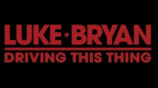 Luke Bryan - Driving This Thing (Lyrics)