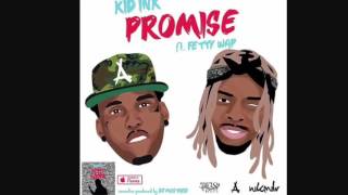 Promise-Kid Ink Feat Fetty wap (audio)