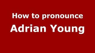How to pronounce Adrian Young