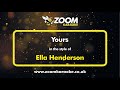 Ella Henderson - Yours - Karaoke Version from Zoom Karaoke