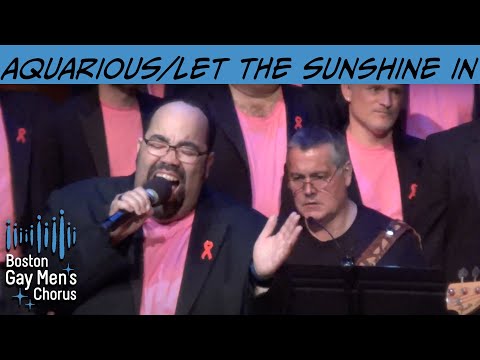 Aquarius/Let the Sunshine In I Boston Gay Men's Chorus