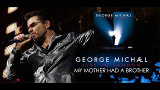 Goerge Michael My Mother Had A Brother (Live in London)
